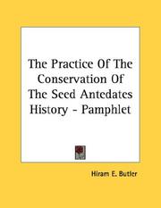 Cover of: The Practice Of The Conservation Of The Seed Antedates History - Pamphlet by Hiram E. Butler