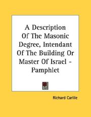 Cover of: A Description Of The Masonic Degree, Intendant Of The Building Or Master Of Israel - Pamphlet