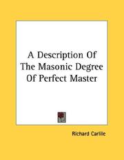 Cover of: A Description Of The Masonic Degree Of Perfect Master