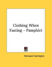 Cover of: Clothing When Fasting - Pamphlet by Hereward Carrington