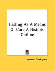 Cover of: Fasting As A Means Of Cure A Historic Outline by Hereward Carrington