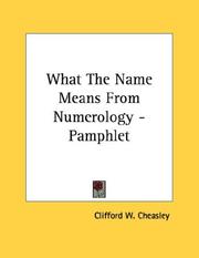 Cover of: What The Name Means From Numerology - Pamphlet by Clifford W. Cheasley
