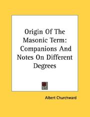 Cover of: Origin Of The Masonic Term: Companions And Notes On Different Degrees