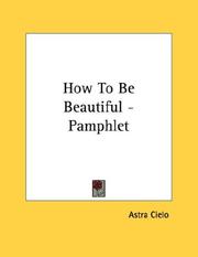 Cover of: How To Be Beautiful - Pamphlet by Astra Cielo