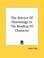 Cover of: The Science Of Phrenology In The Reading Of Character