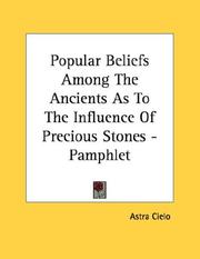Cover of: Popular Beliefs Among The Ancients As To The Influence Of Precious Stones - Pamphlet