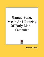 Cover of: Games, Song, Music And Dancing Of Early Man - Pamphlet