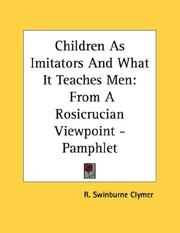 Cover of: Children As Imitators And What It Teaches Men: From A Rosicrucian Viewpoint - Pamphlet