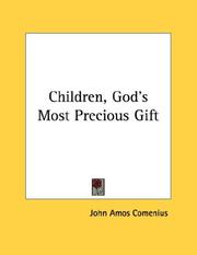 Cover of: Children, God's Most Precious Gift by Johann Amos Comenius