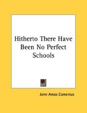 Cover of: Hitherto There Have Been No Perfect Schools