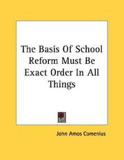 Cover of: The Basis Of School Reform Must Be Exact Order In All Things