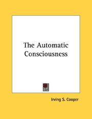 Cover of: The Automatic Consciousness by Irving S. Cooper