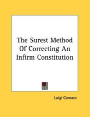 Cover of: The Surest Method Of Correcting An Infirm Constitution by Luigi Cornaro, Luigi Cornaro