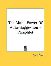 Cover of: The Moral Power Of Auto-Suggestion - Pamphlet | Emile Coue