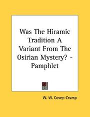 Cover of: Was The Hiramic Tradition A Variant From The Osirian Mystery? - Pamphlet by W. W. Covey-Crump