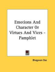 Cover of: Emotions And Character Or Virtues And Vices - Pamphlet by Bhagavan Das