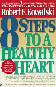 Cover of: 8 Steps to a Healthy Heart: The Complete Guide to Heart Disease Prevention and Recovery from Heart Attack and Bypass Surgery