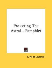 Cover of: Projecting The Astral - Pamphlet by L. W. de Laurence