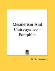 Cover of: Mesmerism And Clairvoyance - Pamphlet by L. W. de Laurence