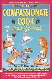 Cover of: The compassionate cook, or, "Please don't eat the animals!": a vegetarian cookbook