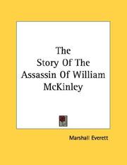 Cover of: The Story Of The Assassin Of William McKinley by Marshall Everett