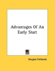 Cover of: Advantages Of An Early Start by Douglas Fairbanks