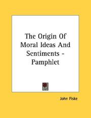 Cover of: The Origin Of Moral Ideas And Sentiments - Pamphlet by John Fiske