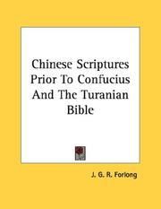 Cover of: Chinese Scriptures Prior To Confucius And The Turanian Bible