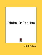 Cover of: Jainism Or Yati-Ism by J. G. R. Forlong, J. G. R. Forlong