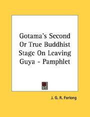 Cover of: Gotama's Second Or True Buddhist Stage On Leaving Guya - Pamphlet