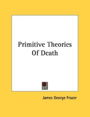 Cover of: Primitive Theories Of Death by James George Frazer