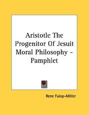 Cover of: Aristotle The Progenitor Of Jesuit Moral Philosophy - Pamphlet