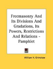 Cover of: Freemasonry And Its Divisions And Gradations, Its Powers, Restrictions And Relations - Pamphlet