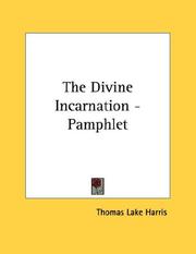 Cover of: The Divine Incarnation - Pamphlet by Thomas Lake Harris