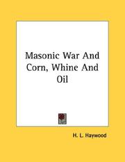 Cover of: Masonic War And Corn, Whine And Oil