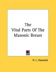 Cover of: The Vital Parts Of The Masonic Breast