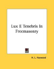 Cover of: Lux E Tenebris In Freemasonry