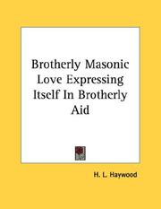 Cover of: Brotherly Masonic Love Expressing Itself In Brotherly Aid