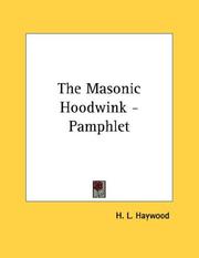 Cover of: The Masonic Hoodwink - Pamphlet | H. L. Haywood
