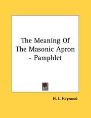 Cover of: The Meaning Of The Masonic Apron - Pamphlet