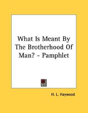 Cover of: What Is Meant By The Brotherhood Of Man? - Pamphlet