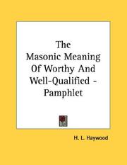 Cover of: The Masonic Meaning Of Worthy And Well-Qualified - Pamphlet