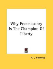 Cover of: Why Freemasonry Is The Champion Of Liberty