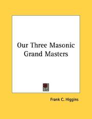 Cover of: Our Three Masonic Grand Masters