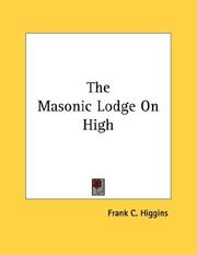 Cover of: The Masonic Lodge On High