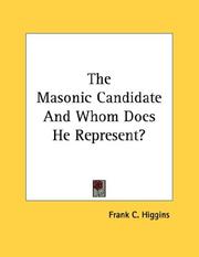 Cover of: The Masonic Candidate And Whom Does He Represent?