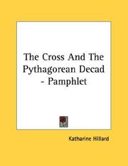 Cover of: The Cross And The Pythagorean Decad - Pamphlet by Katharine Hillard