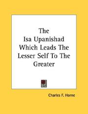 Cover of: The Isa Upanishad Which Leads The Lesser Self To The Greater | Charles F. Horne