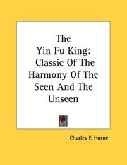 Cover of: The Yin Fu King: Classic Of The Harmony Of The Seen And The Unseen