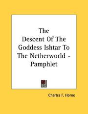 Cover of: The Descent Of The Goddess Ishtar To The Netherworld - Pamphlet